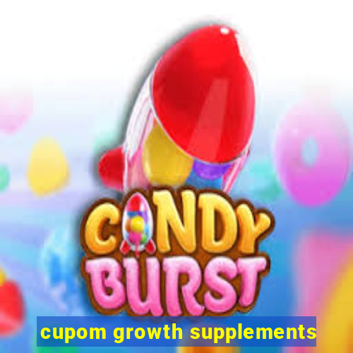 cupom growth supplements